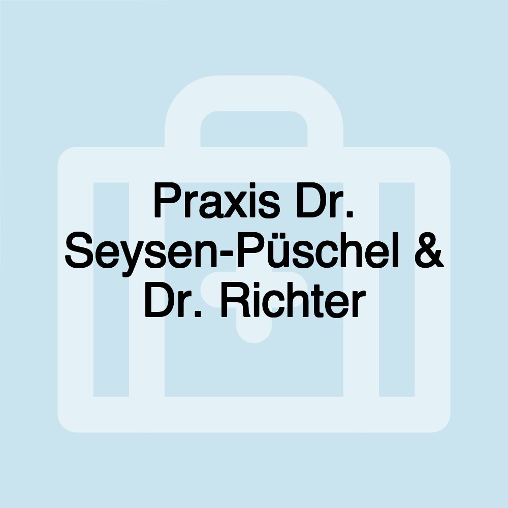 Praxis Dr. Seysen-Püschel & Dr. Richter