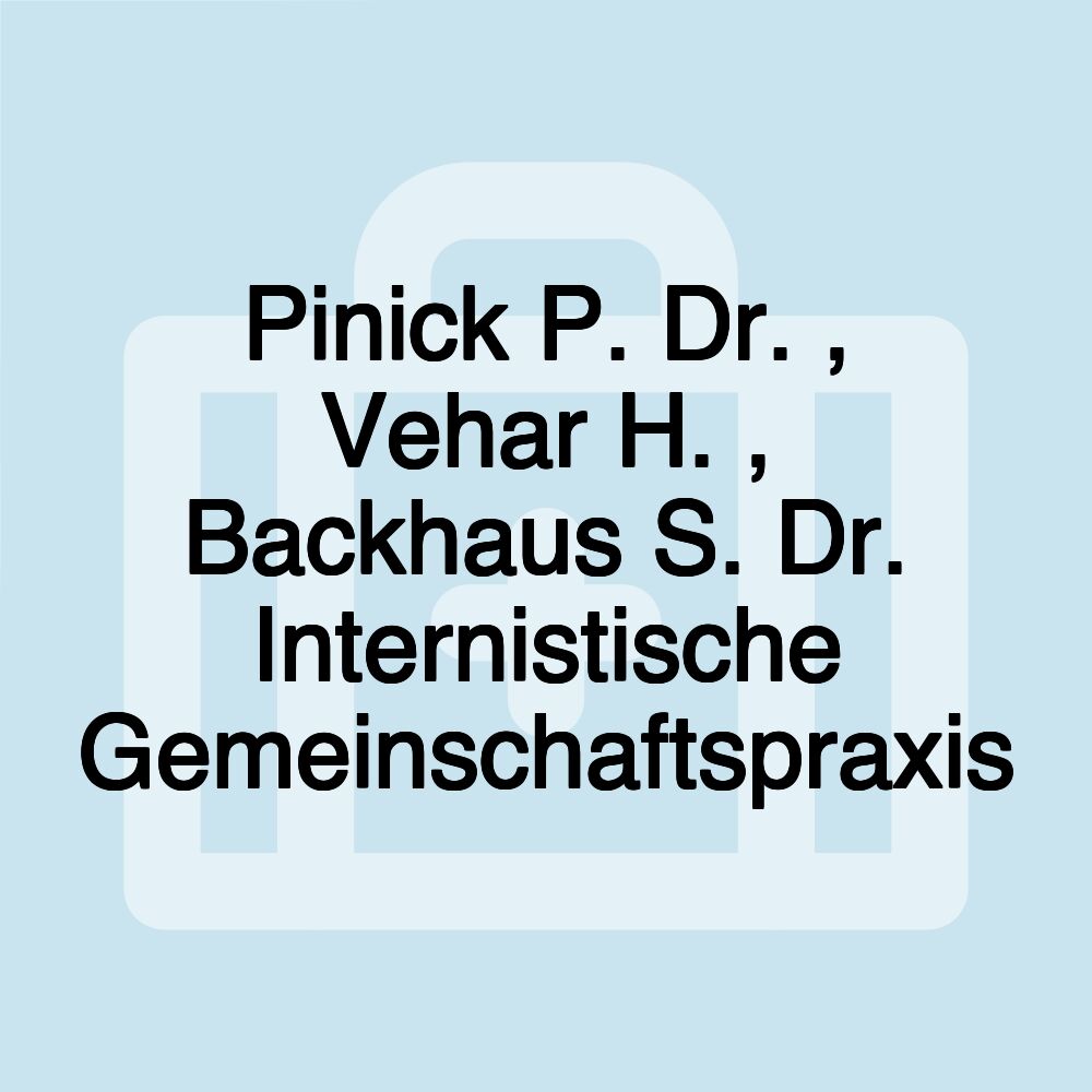 Pinick P. Dr. , Vehar H. , Backhaus S. Dr. Internistische Gemeinschaftspraxis