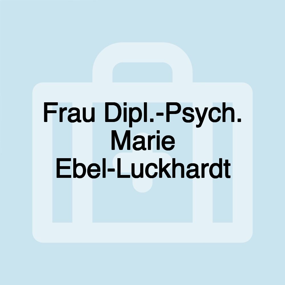 Frau Dipl.-Psych. Marie Ebel-Luckhardt