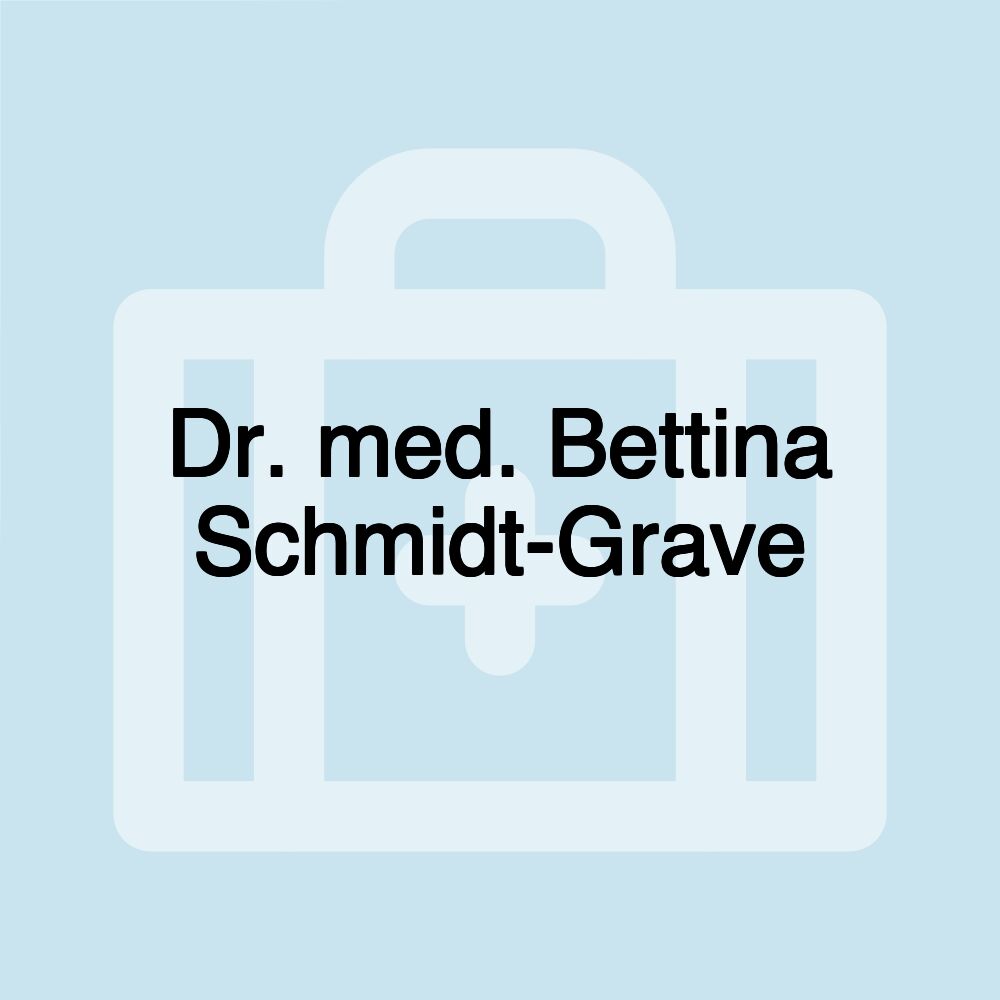 Dr. med. Bettina Schmidt-Grave