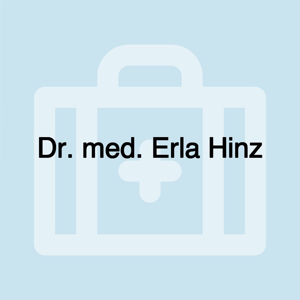 Dr. med. Erla Hinz