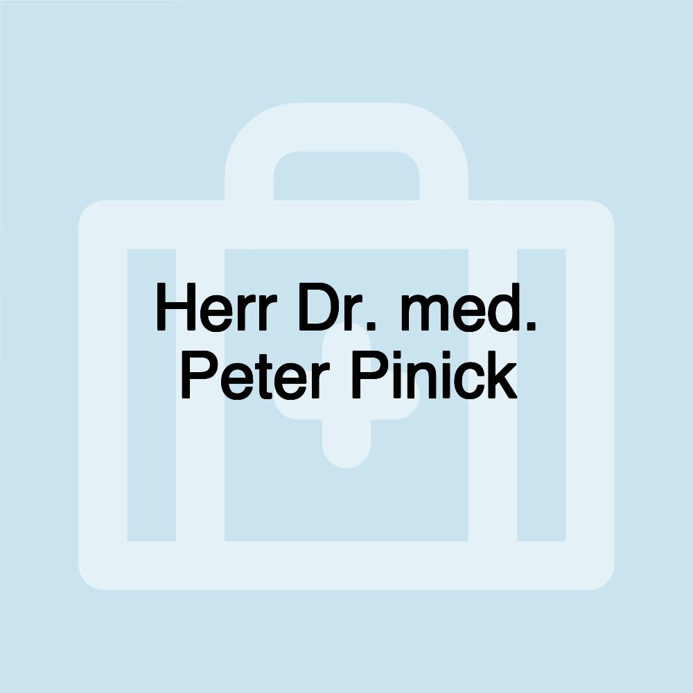 Herr Dr. med. Peter Pinick