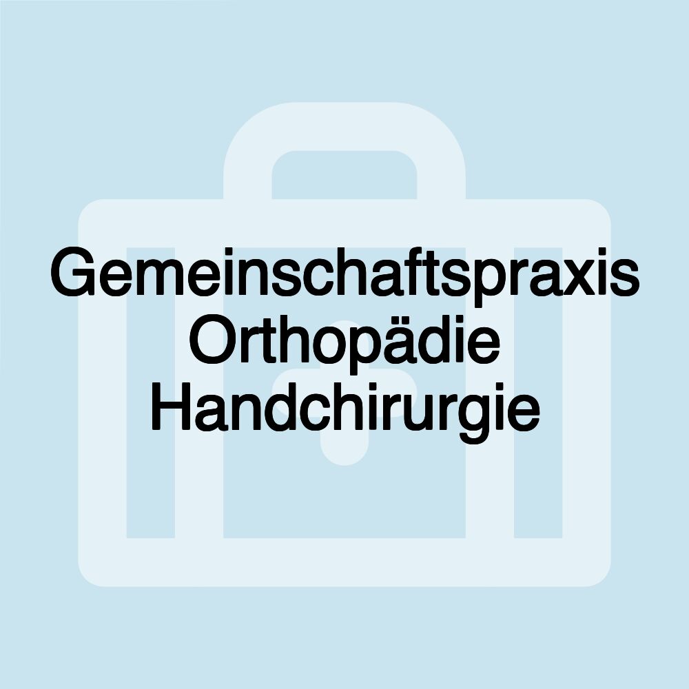 Gemeinschaftspraxis Orthopädie Handchirurgie