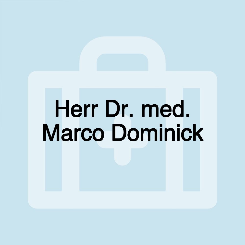 Herr Dr. med. Marco Dominick