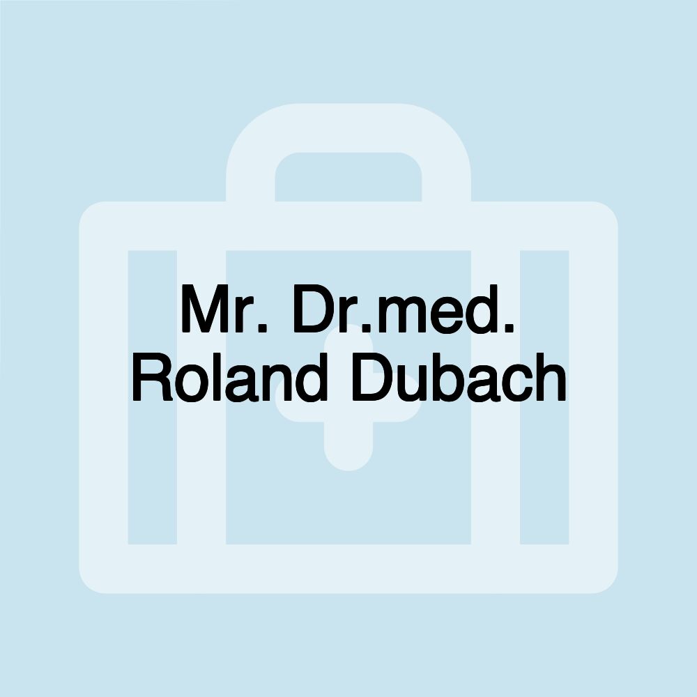 Mr. Dr.med. Roland Dubach