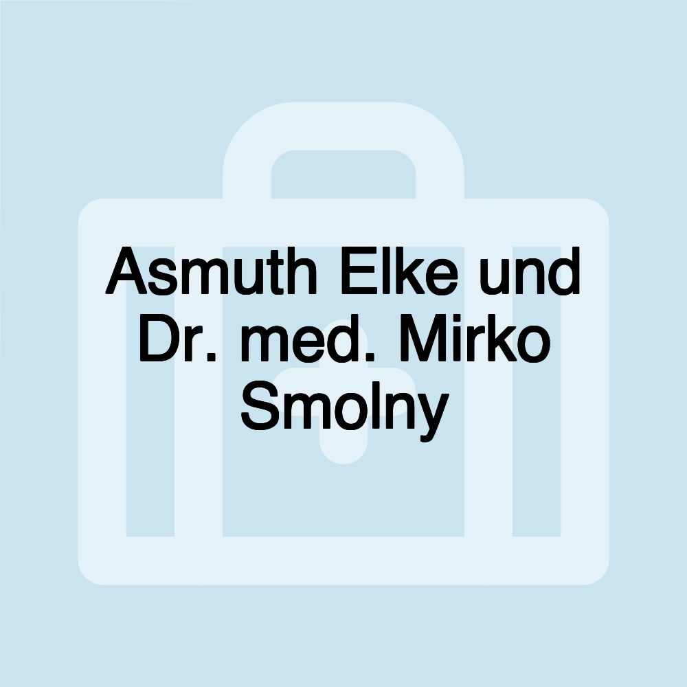 Asmuth Elke und Dr. med. Mirko Smolny