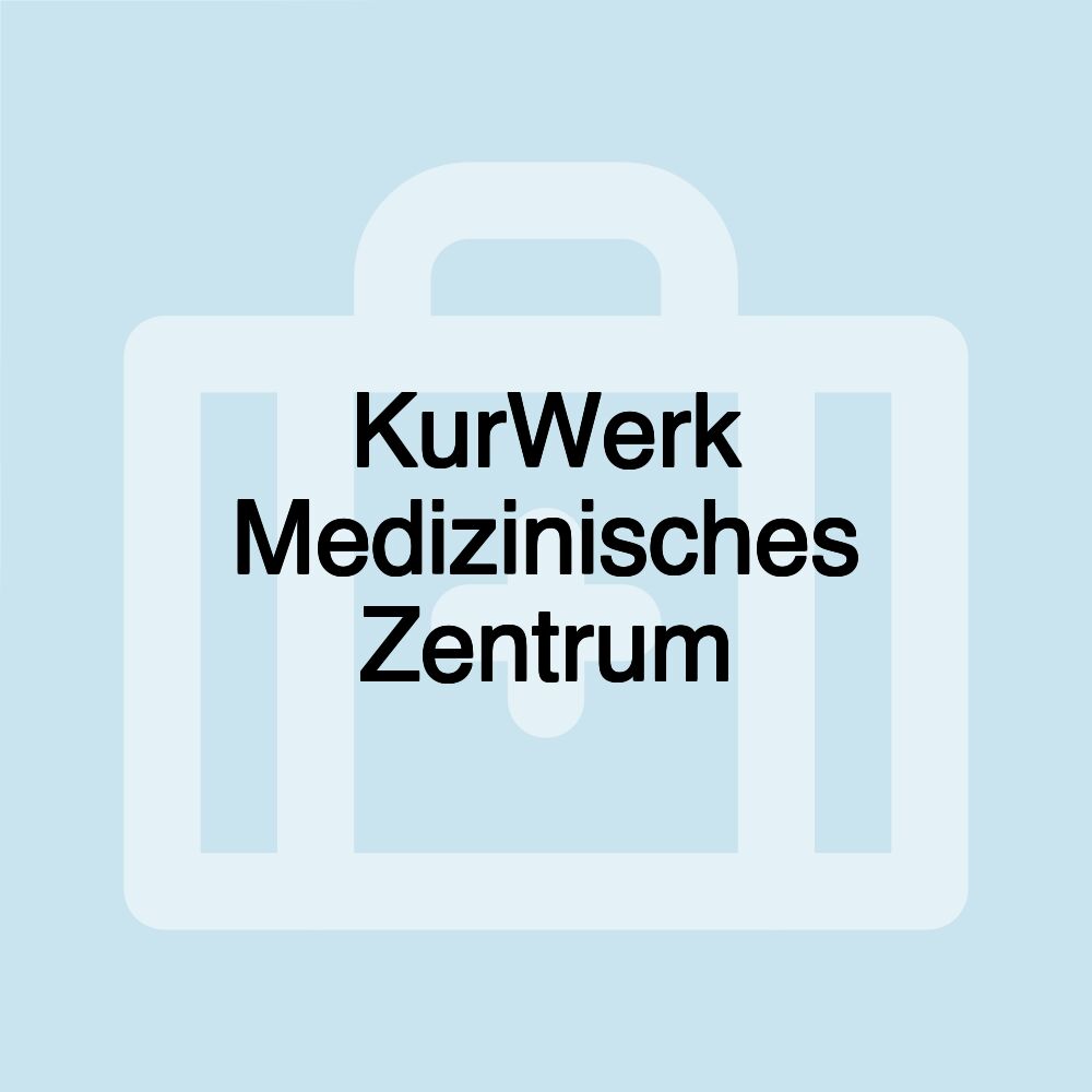 KurWerk Medizinisches Zentrum