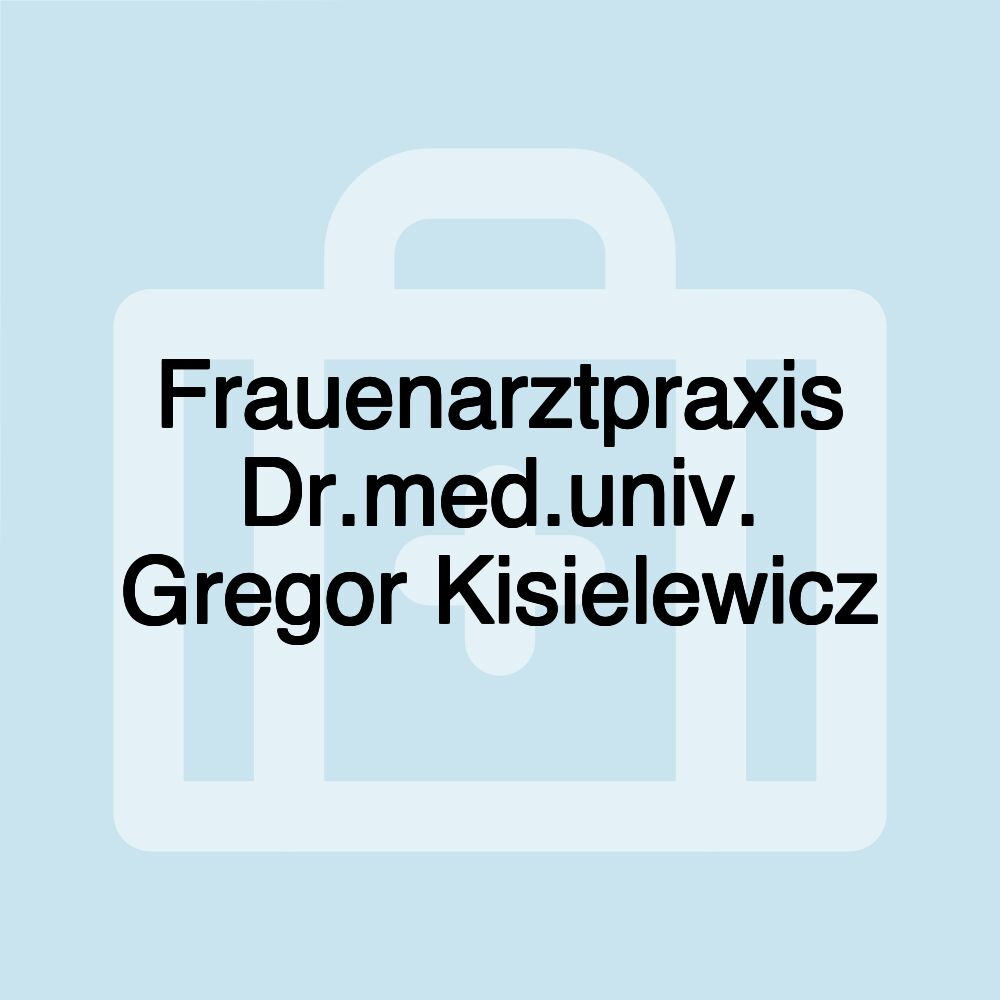 Frauenarztpraxis Dr.med.univ. Gregor Kisielewicz