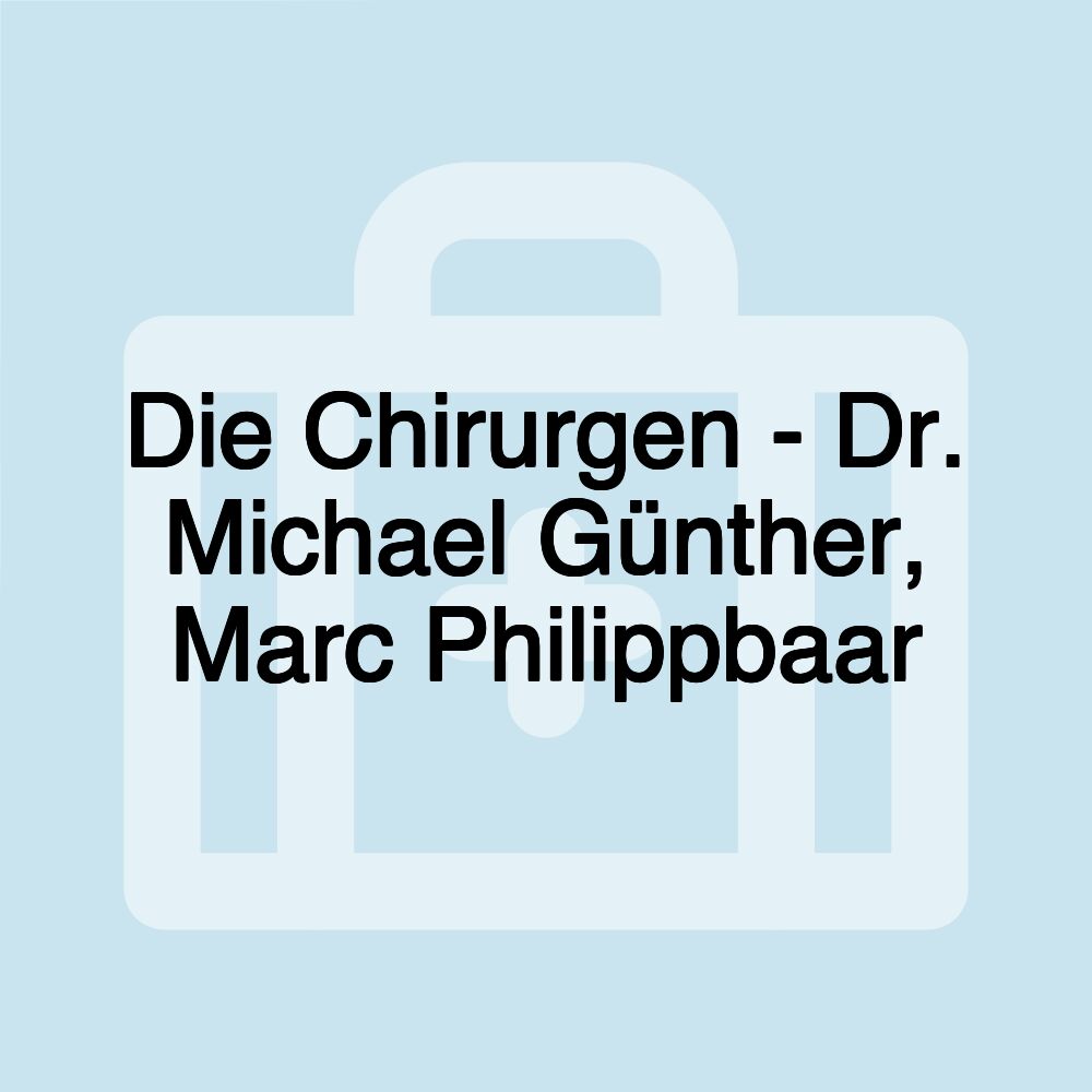 Die Chirurgen - Dr. Michael Günther, Marc Philippbaar