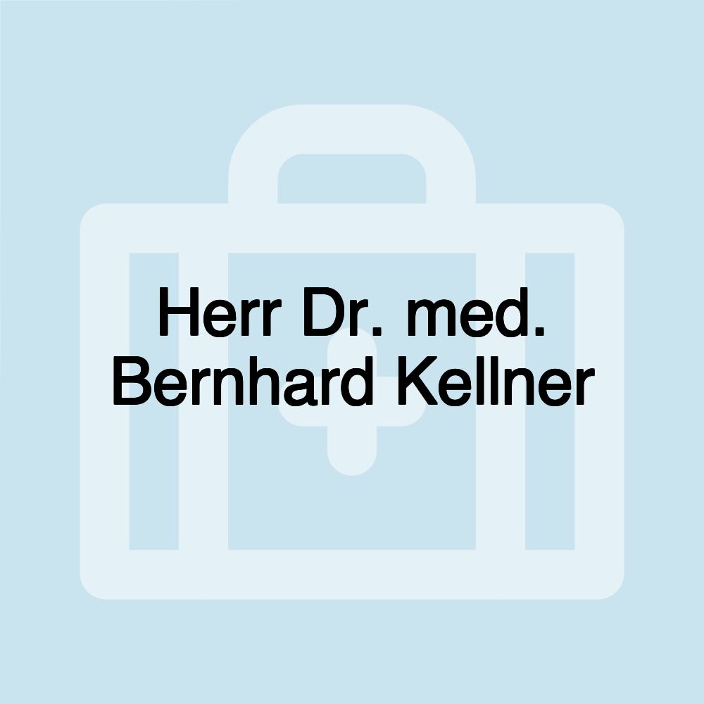 Herr Dr. med. Bernhard Kellner