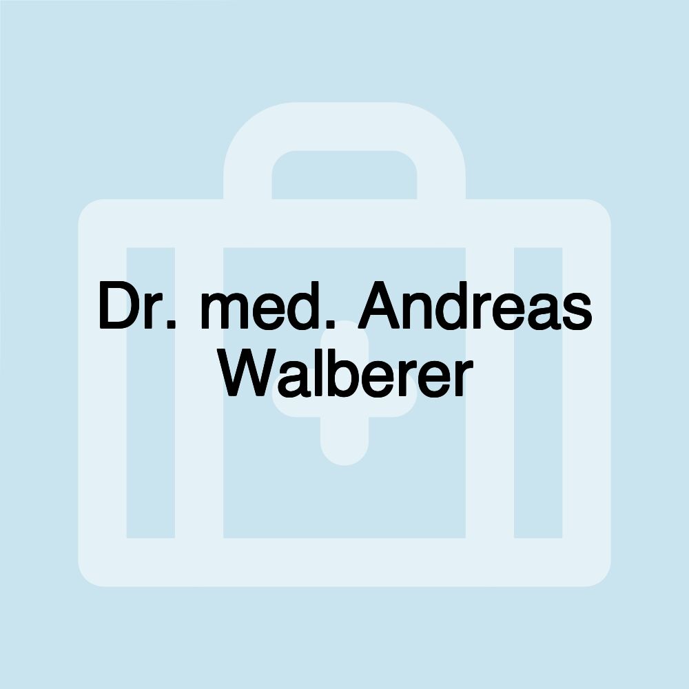 Dr. med. Andreas Walberer