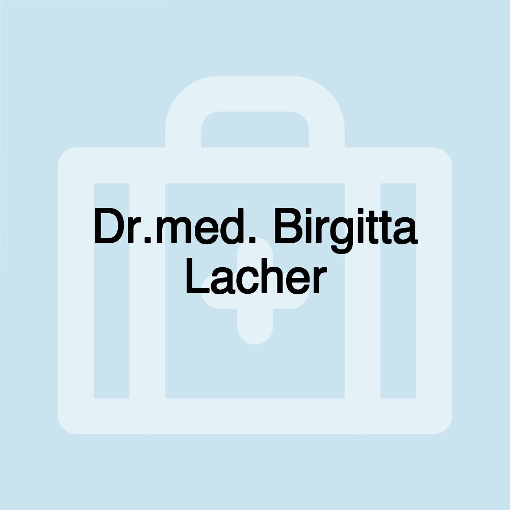 Dr.med. Birgitta Lacher