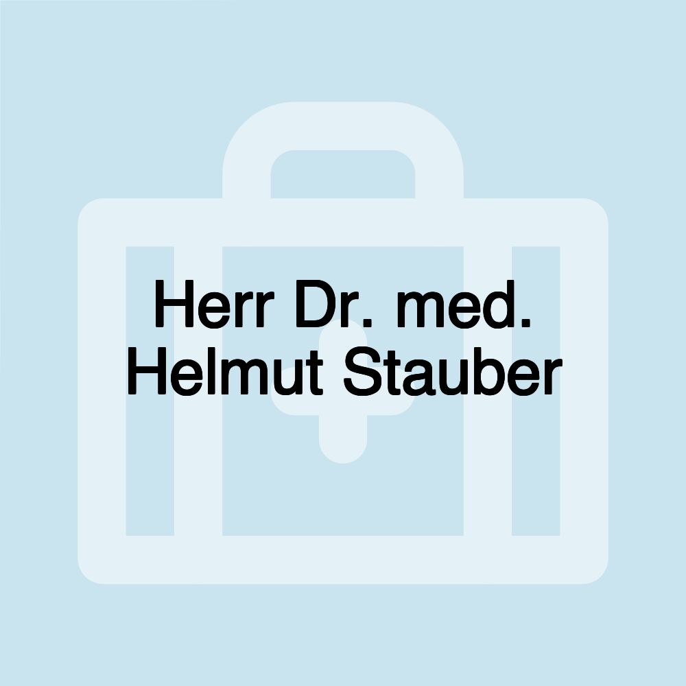 Herr Dr. med. Helmut Stauber