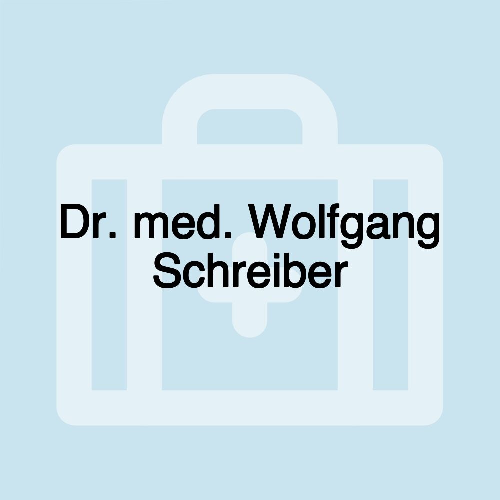 Dr. med. Wolfgang Schreiber