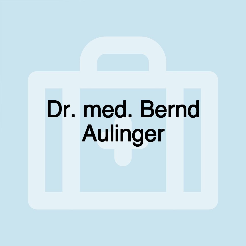 Dr. med. Bernd Aulinger