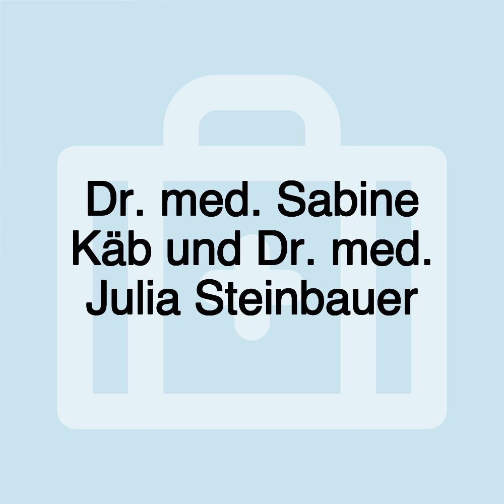 Dr. med. Sabine Käb und Dr. med. Julia Steinbauer