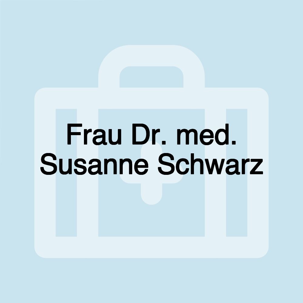 Frau Dr. med. Susanne Schwarz