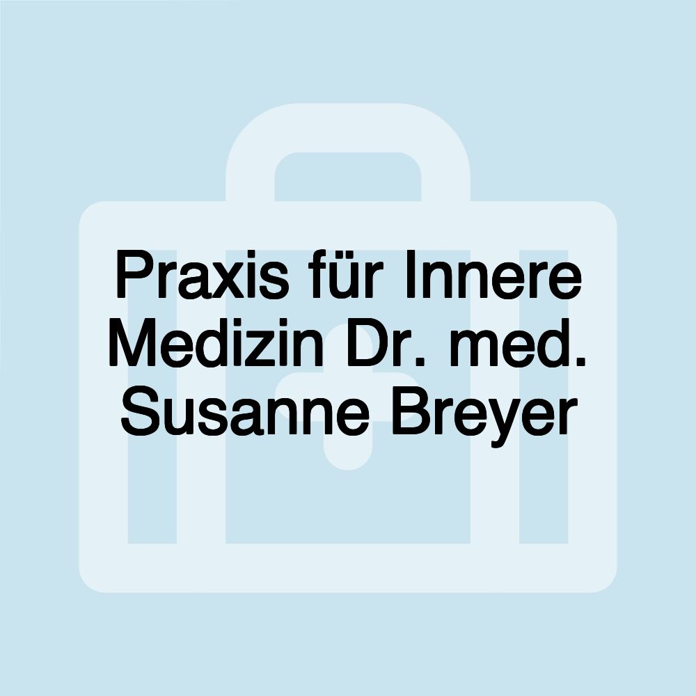 Praxis für Innere Medizin Dr. med. Susanne Breyer