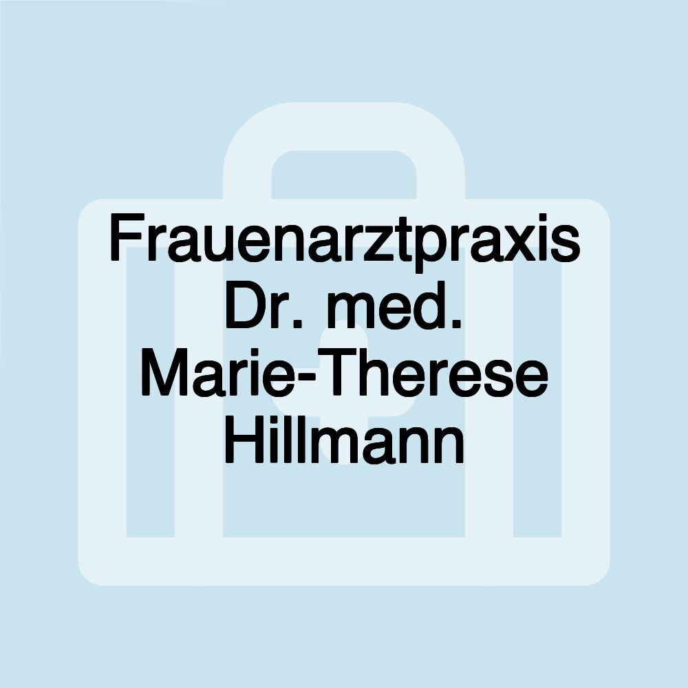 Frauenarztpraxis Dr. med. Marie-Therese Hillmann