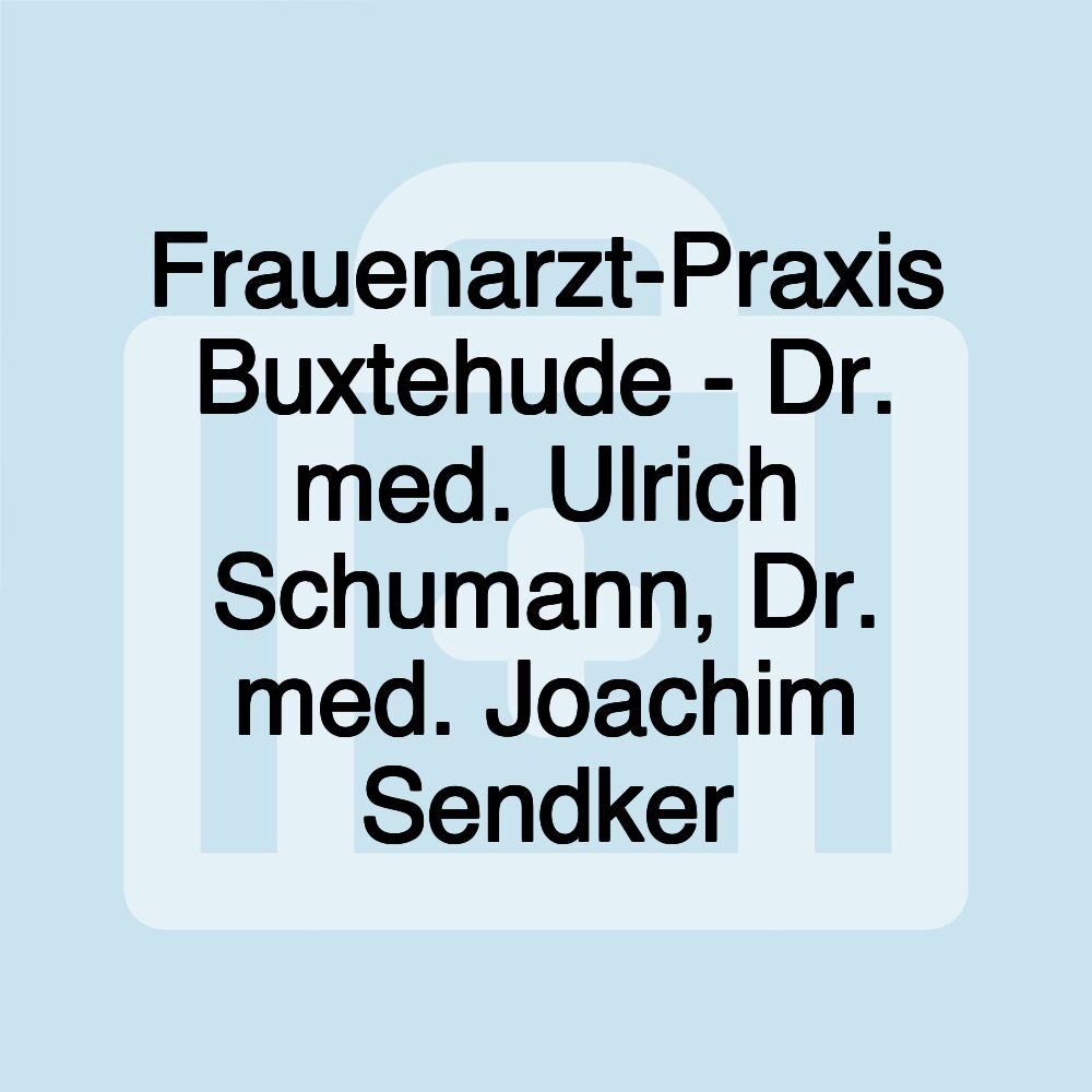 Frauenarzt-Praxis Buxtehude - Dr. med. Ulrich Schumann, Dr. med. Joachim Sendker