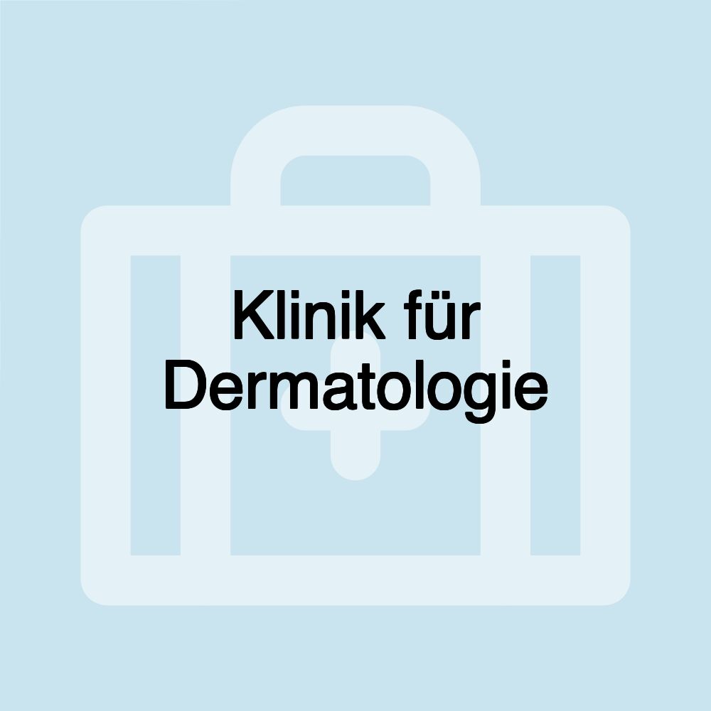 Klinik für Dermatologie