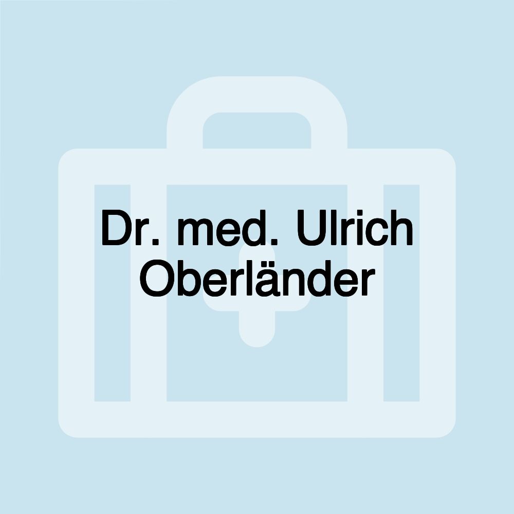 Dr. med. Ulrich Oberländer