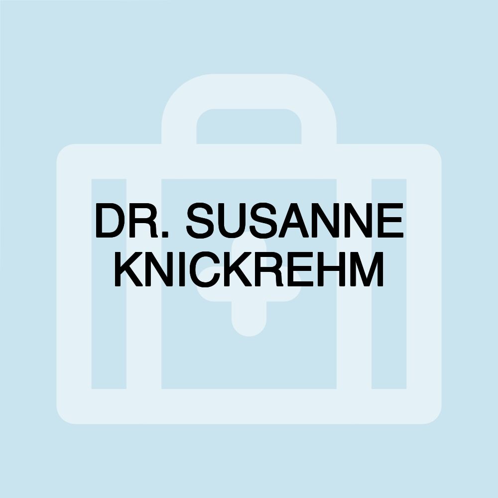 DR. SUSANNE KNICKREHM