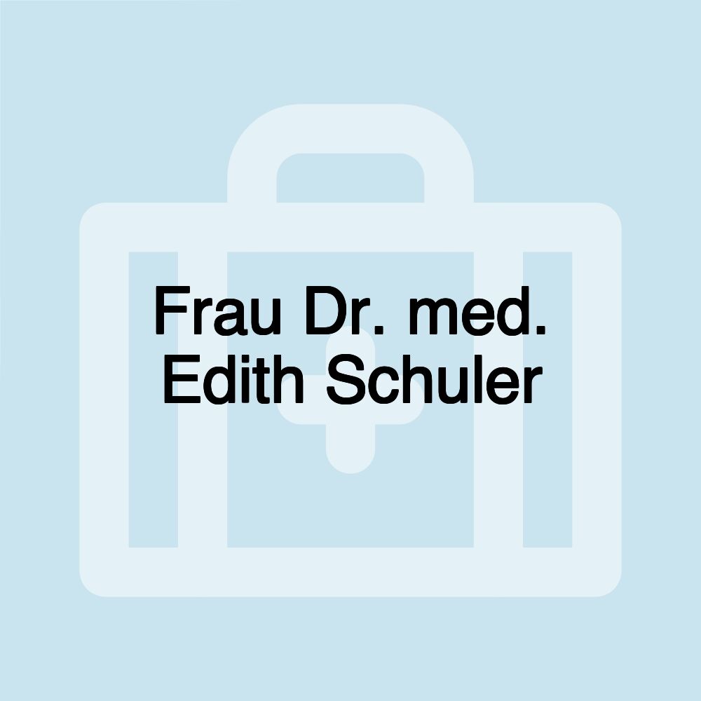 Frau Dr. med. Edith Schuler