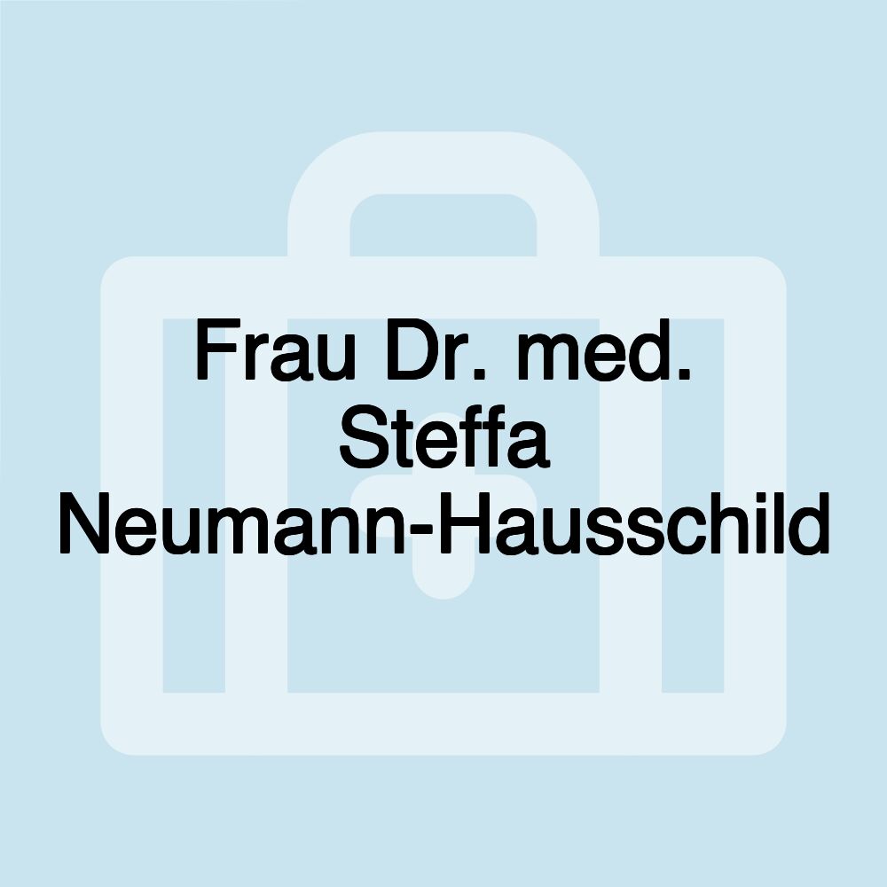 Frau Dr. med. Steffa Neumann-Hausschild