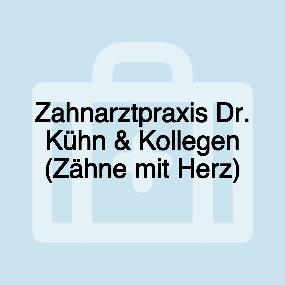 Zahnarztpraxis Dr. Kühn & Kollegen (Zähne mit Herz)