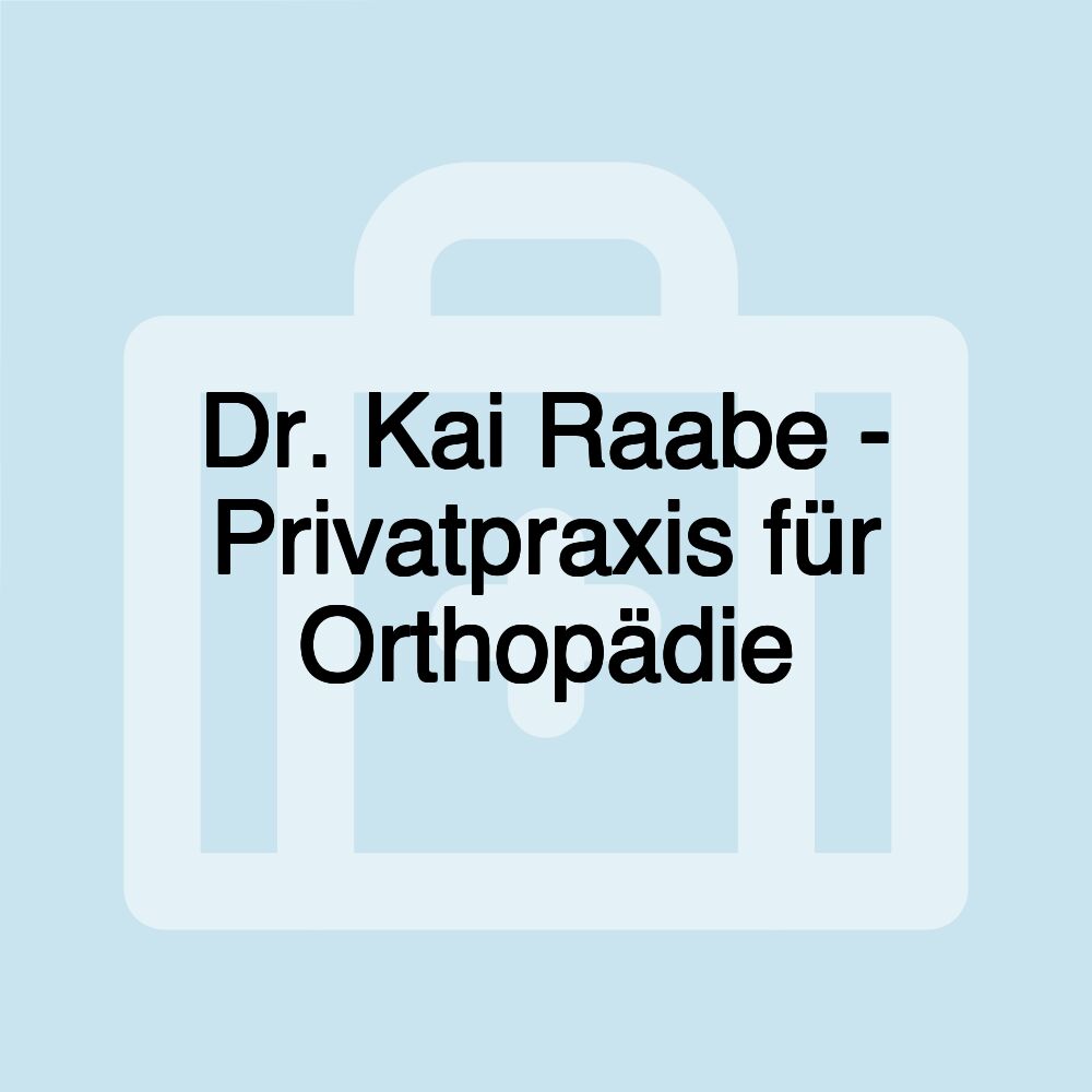 Dr. Kai Raabe - Privatpraxis für Orthopädie