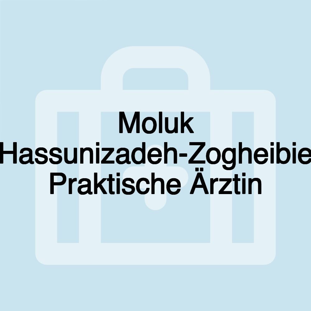 Moluk Hassunizadeh-Zogheibie Praktische Ärztin