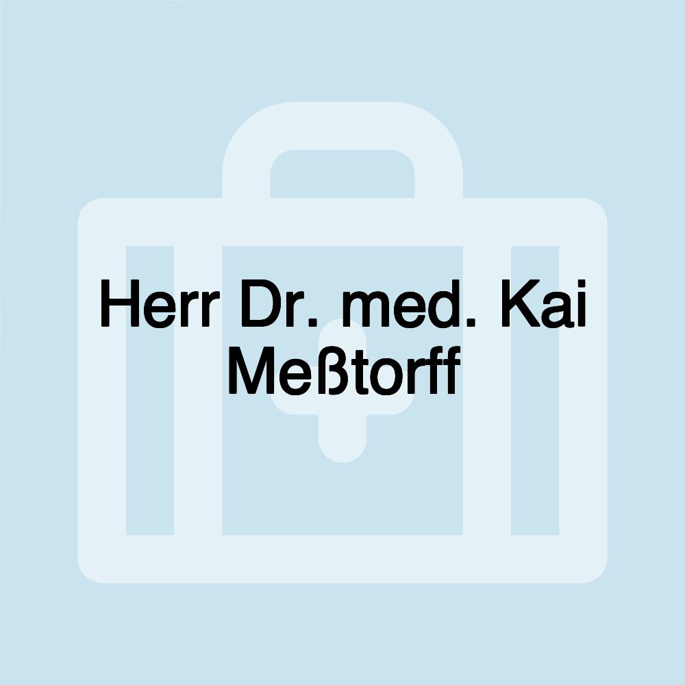 Herr Dr. med. Kai Meßtorff