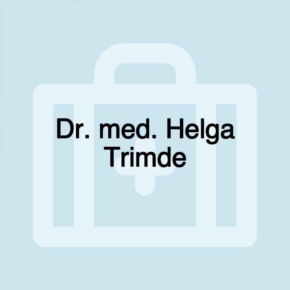 Dr. med. Helga Trimde