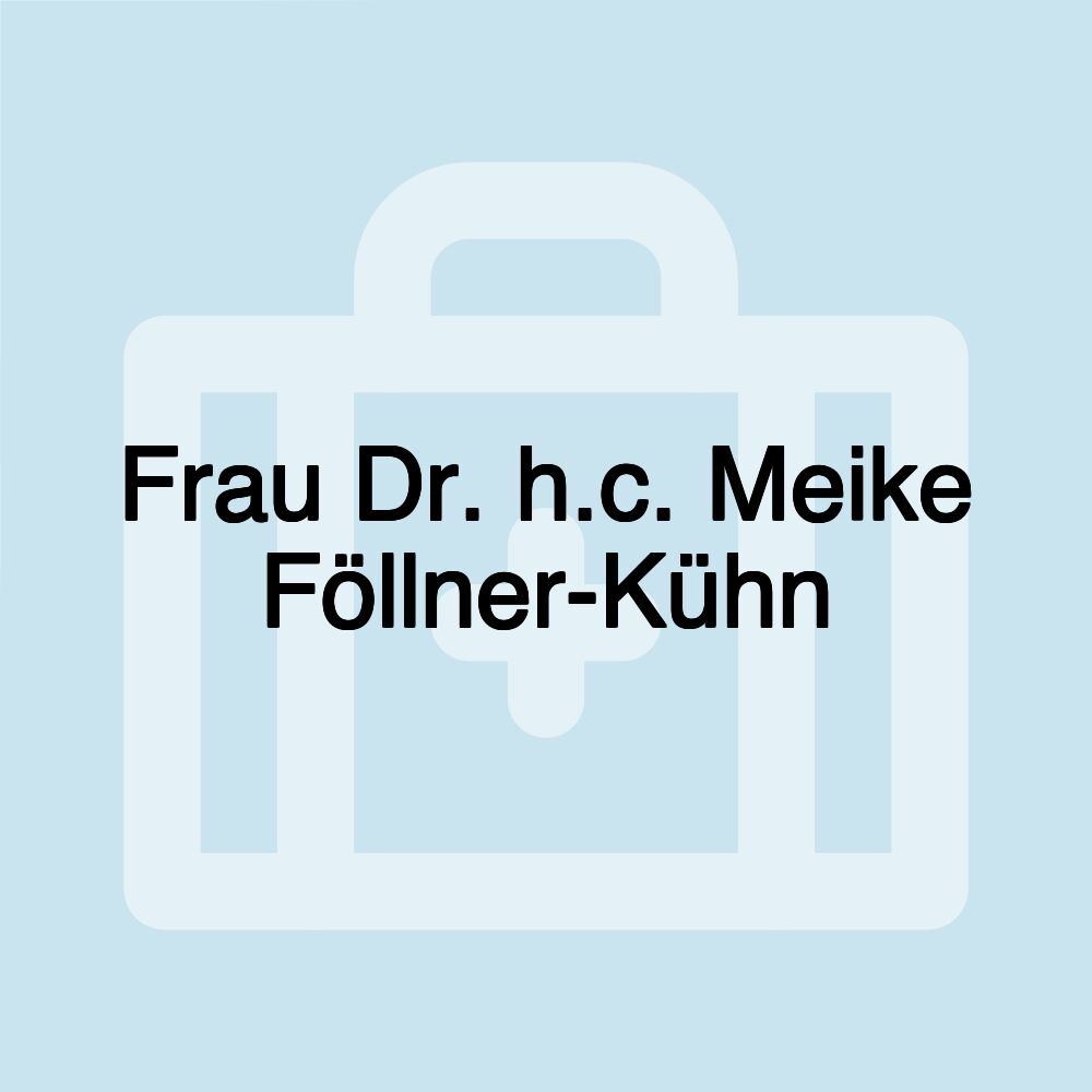 Frau Dr. h.c. Meike Föllner-Kühn