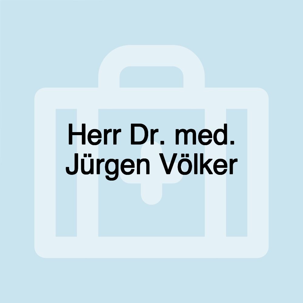 Herr Dr. med. Jürgen Völker