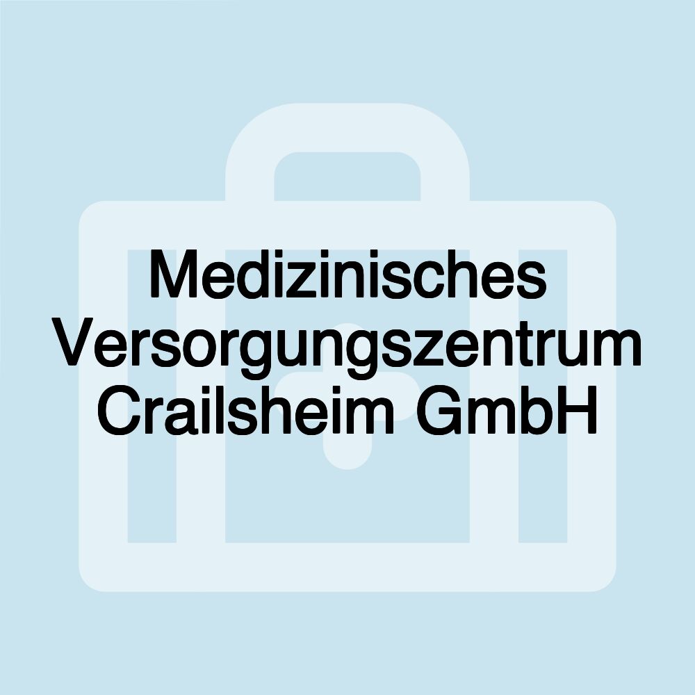 Medizinisches Versorgungszentrum Crailsheim GmbH