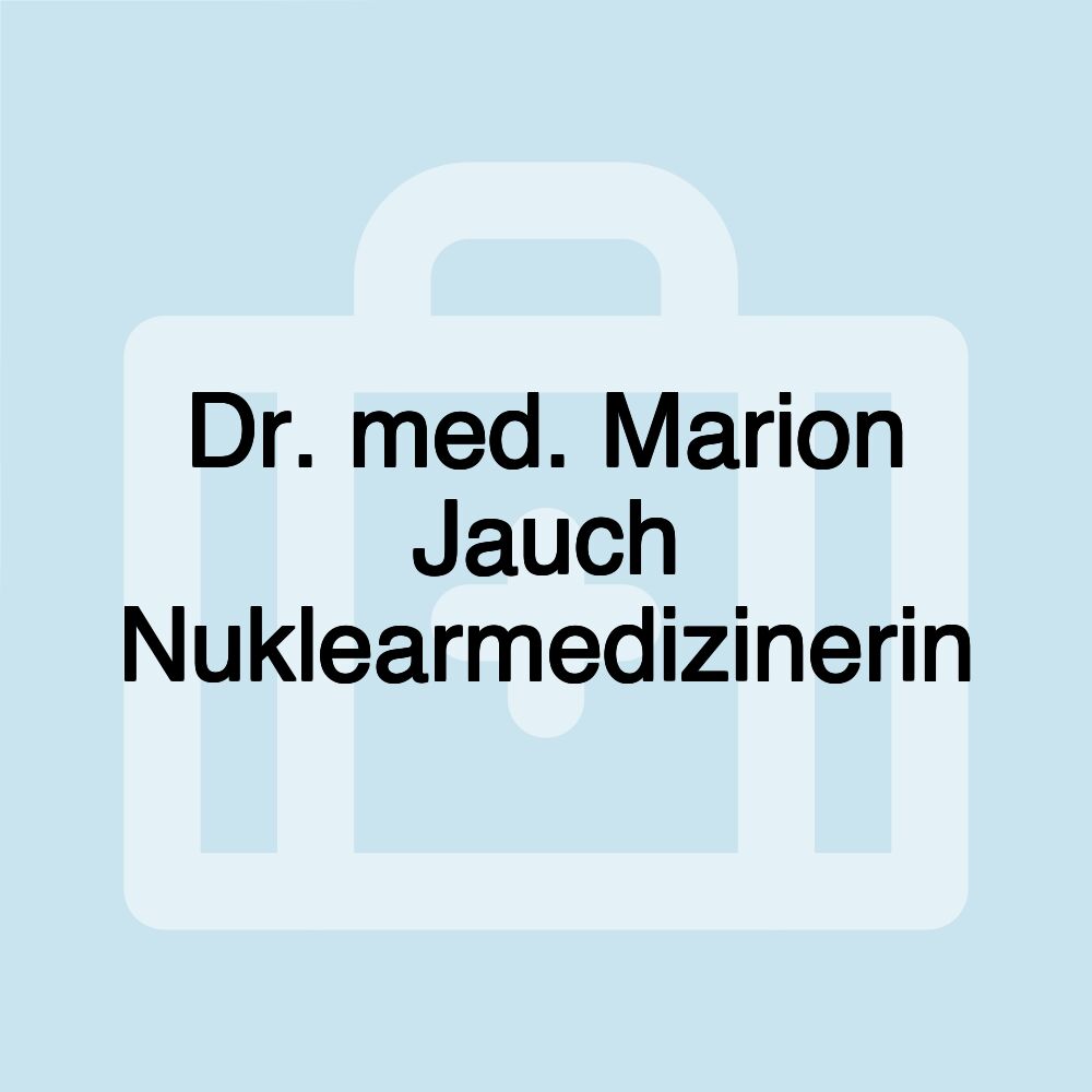 Dr. med. Marion Jauch Nuklearmedizinerin