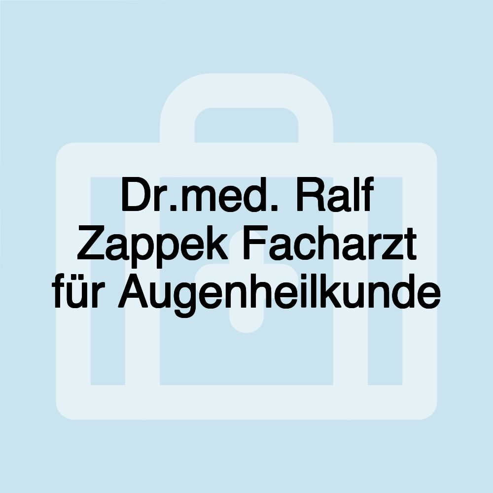 Dr.med. Ralf Zappek Facharzt für Augenheilkunde