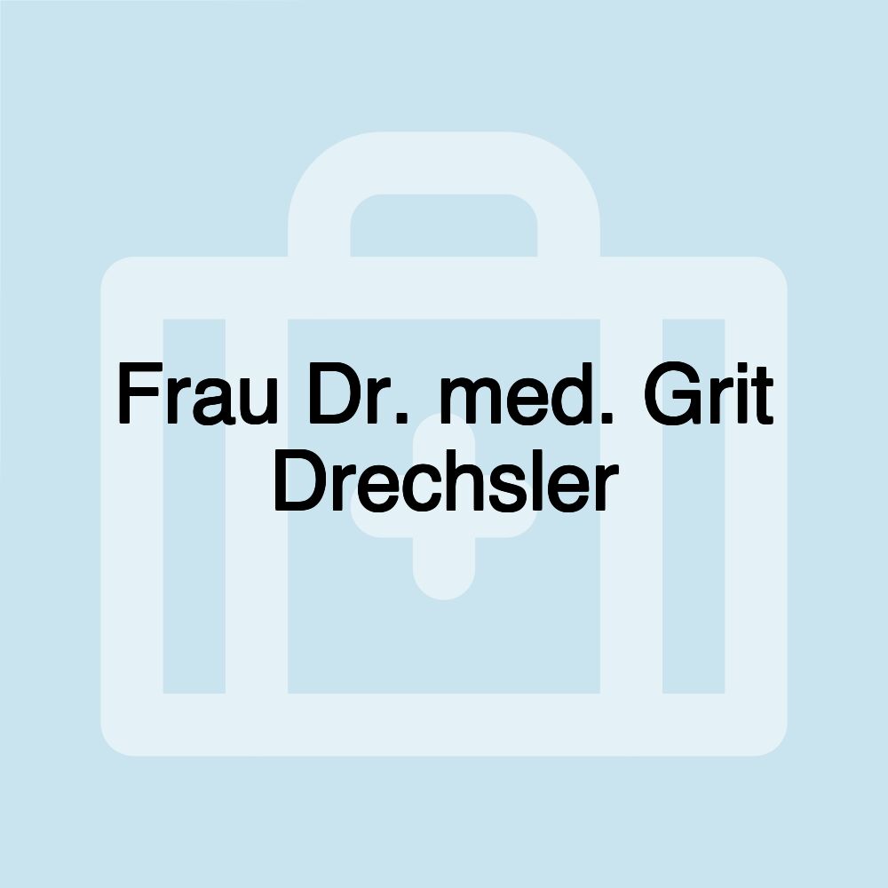 Frau Dr. med. Grit Drechsler