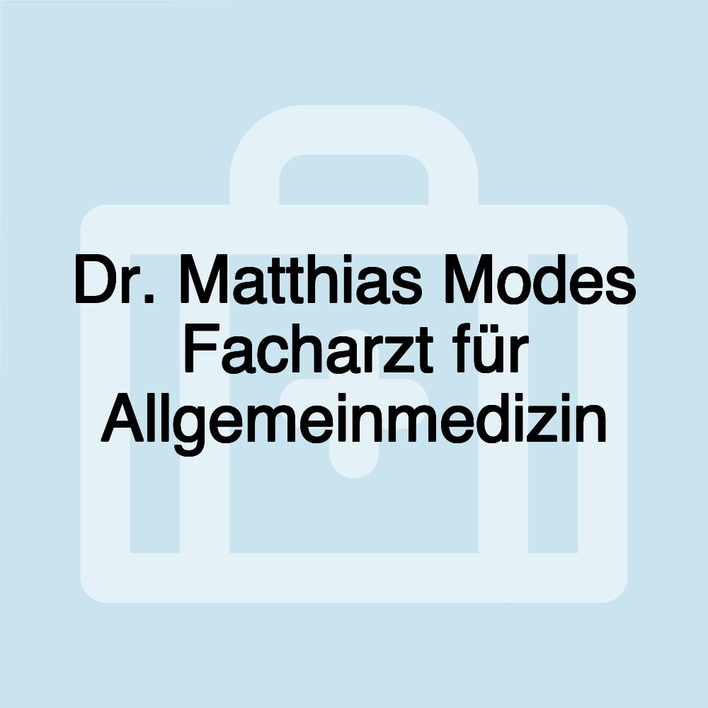 Dr. Matthias Modes Facharzt für Allgemeinmedizin