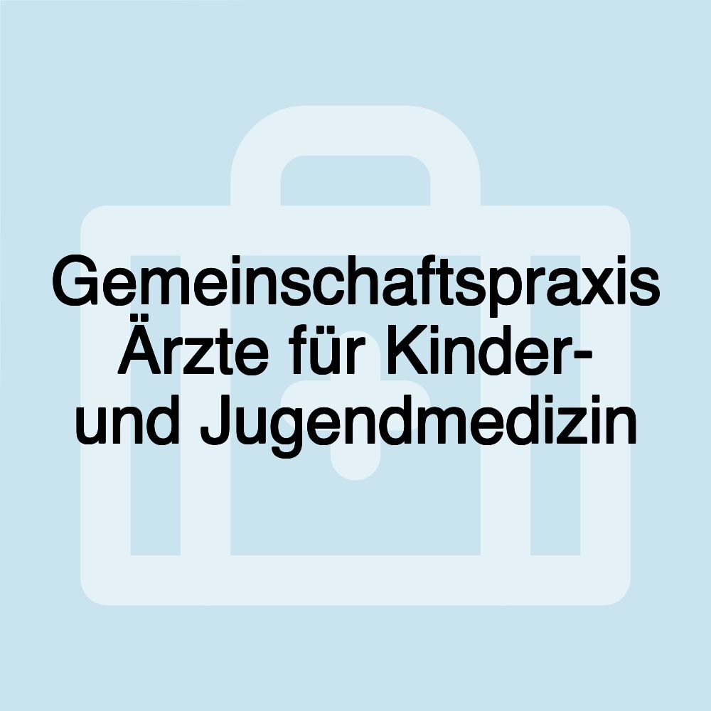 Gemeinschaftspraxis Ärzte für Kinder- und Jugendmedizin