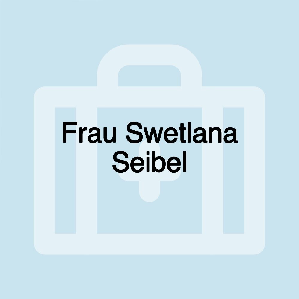 Frau Swetlana Seibel