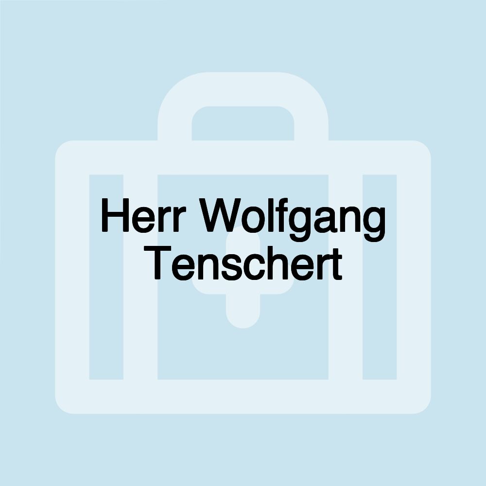 Herr Wolfgang Tenschert