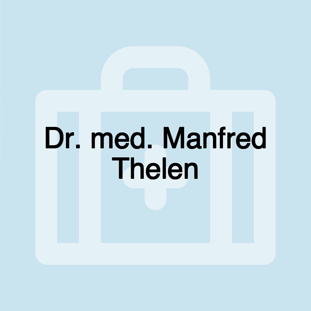 Dr. med. Manfred Thelen