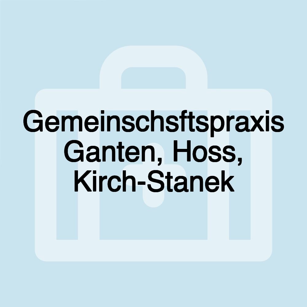 Gemeinschsftspraxis Ganten, Hoss, Kirch-Stanek