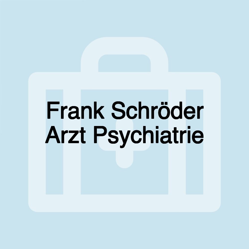 Frank Schröder Arzt Psychiatrie