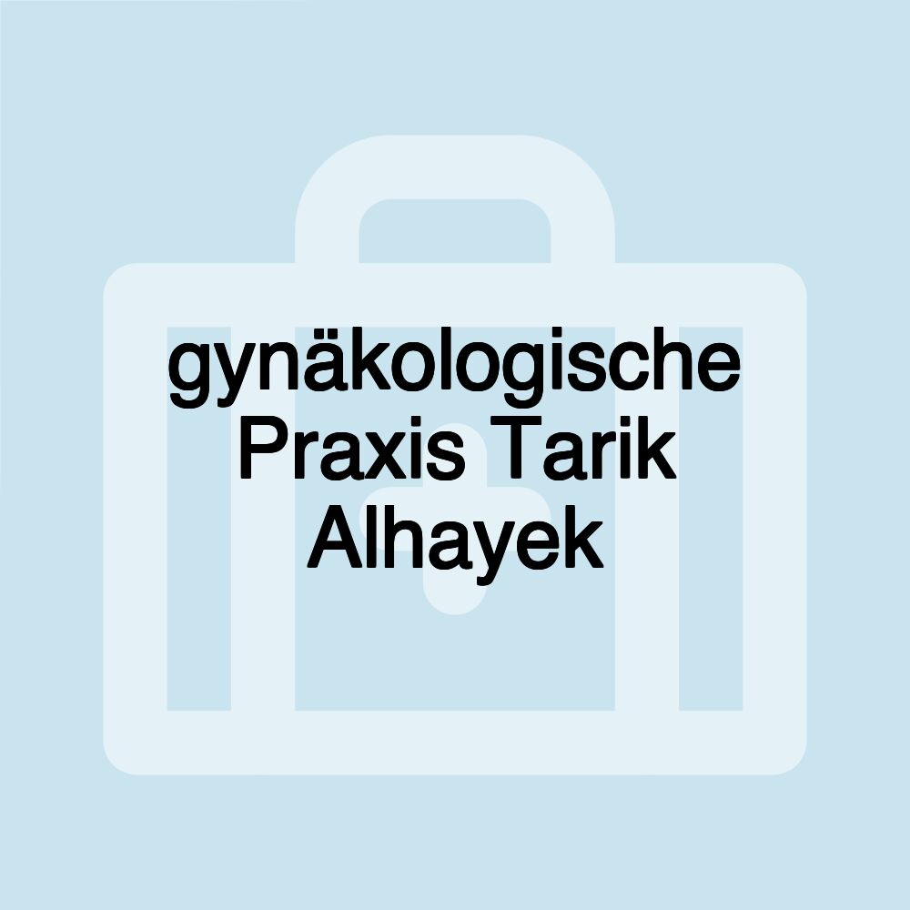 gynäkologische Praxis Tarik Alhayek