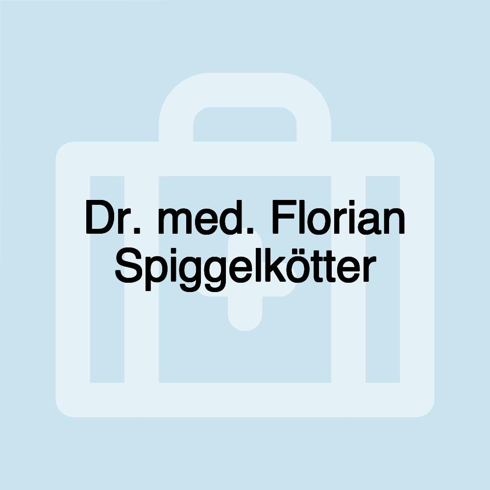 Dr. med. Florian Spiggelkötter