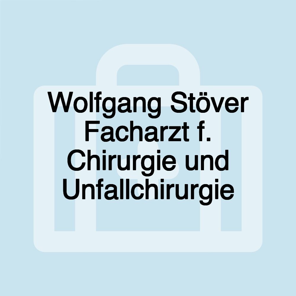 Wolfgang Stöver Facharzt f. Chirurgie und Unfallchirurgie